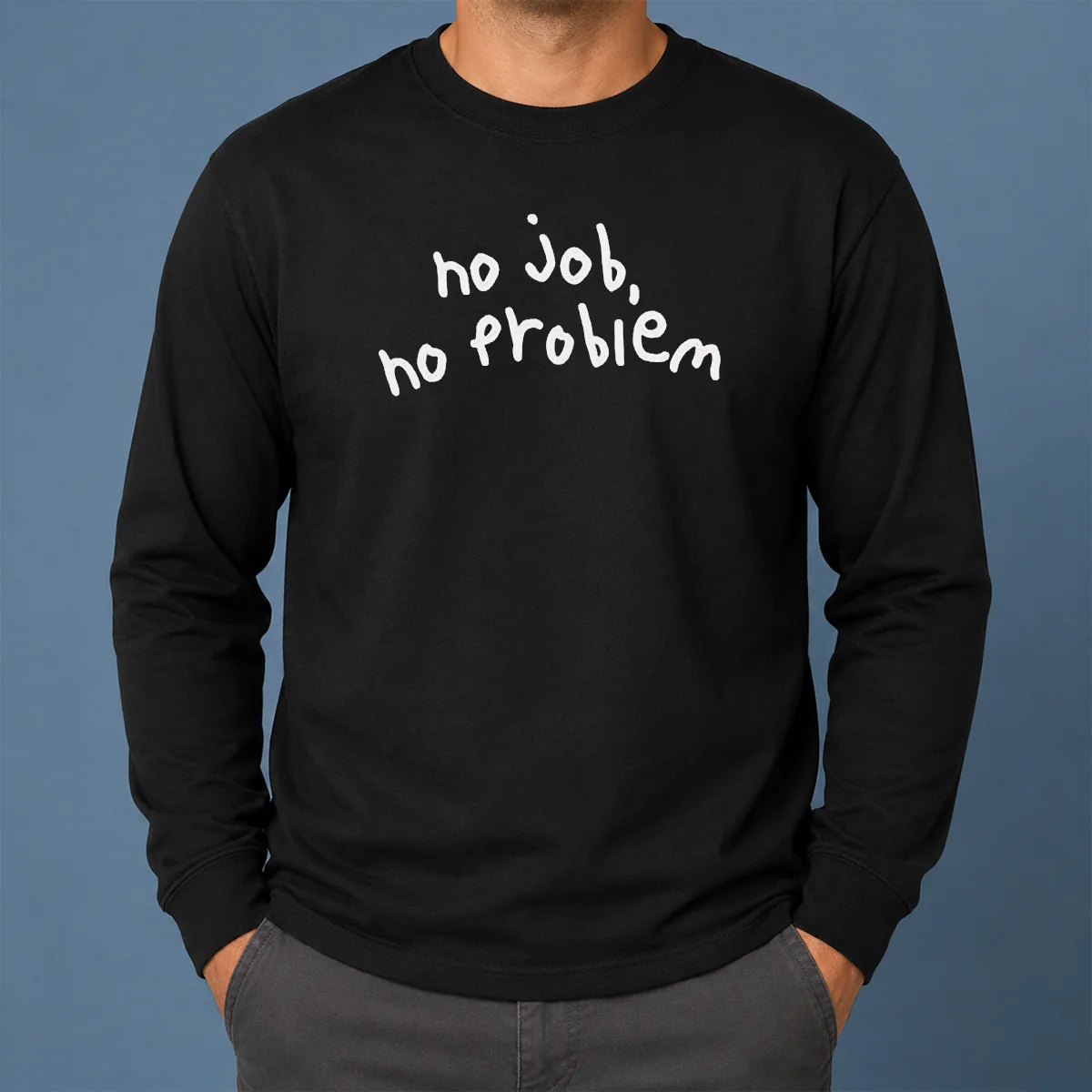Original No Job No Problem Text Quote Shirt - Image 6