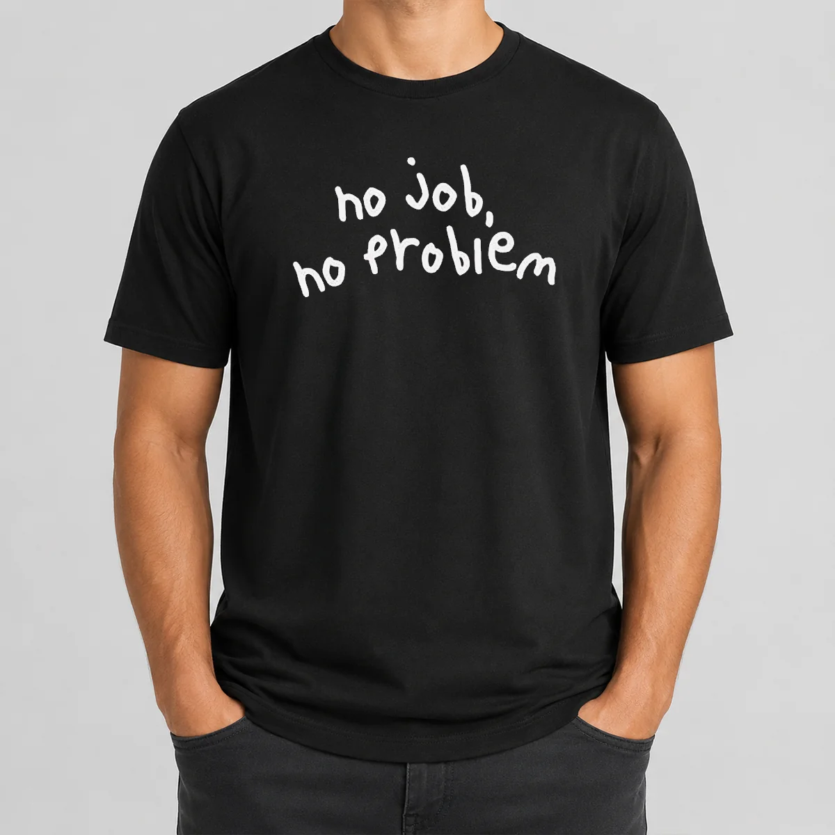 Original No Job No Problem Text Quote Shirt
