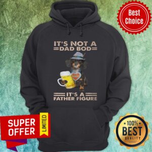 Alternative view of It's Not A Dad Bod Dog It's A Father Figure Shirt