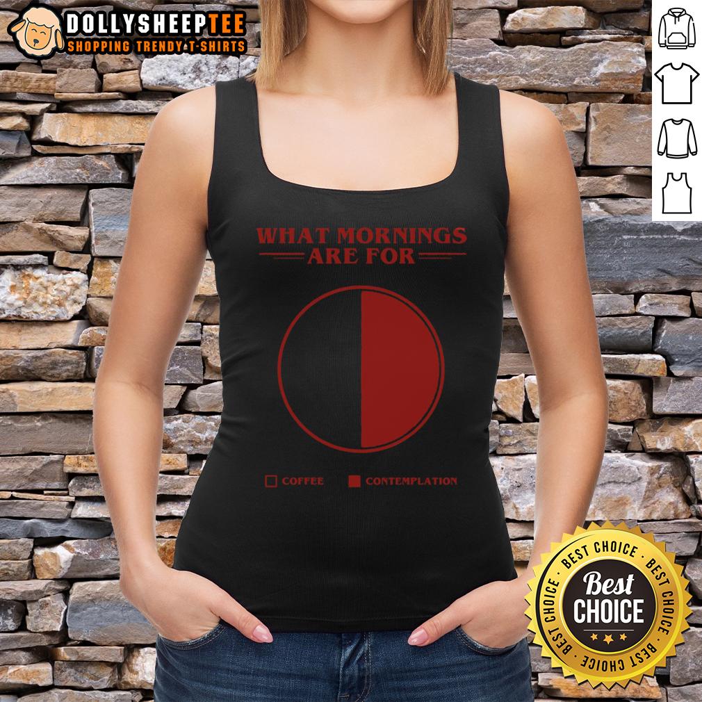Awesome What Morning Are For Coffee Contemplation Pie T-Shirt - Image 4