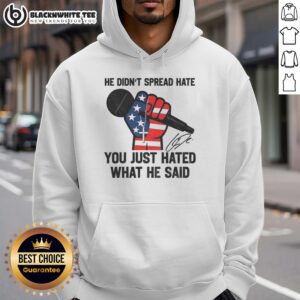 Alternative view of Top In Memory Of Charlie Kirk He Didn't Spread Hate You Just Hated What He Said Signature T-Shirt