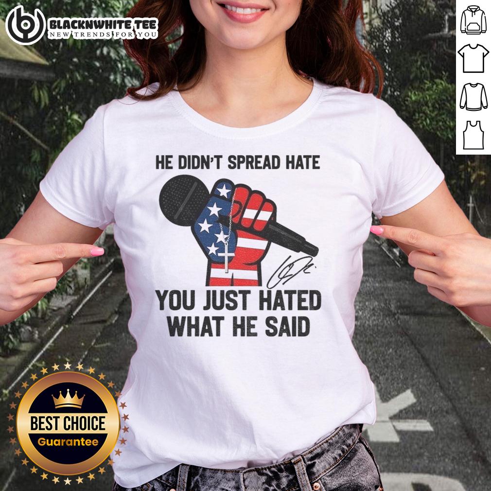 Top In Memory Of Charlie Kirk He Didn't Spread Hate You Just Hated What He Said Signature T-Shirt - Image 3