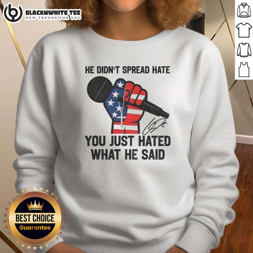 Top In Memory Of Charlie Kirk He Didn't Spread Hate You Just Hated What He Said Signature T-Shirt - Image 5