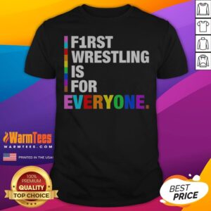 Pretty F1rst Wrestling Is For Everyone Happy Pride Month Shirt