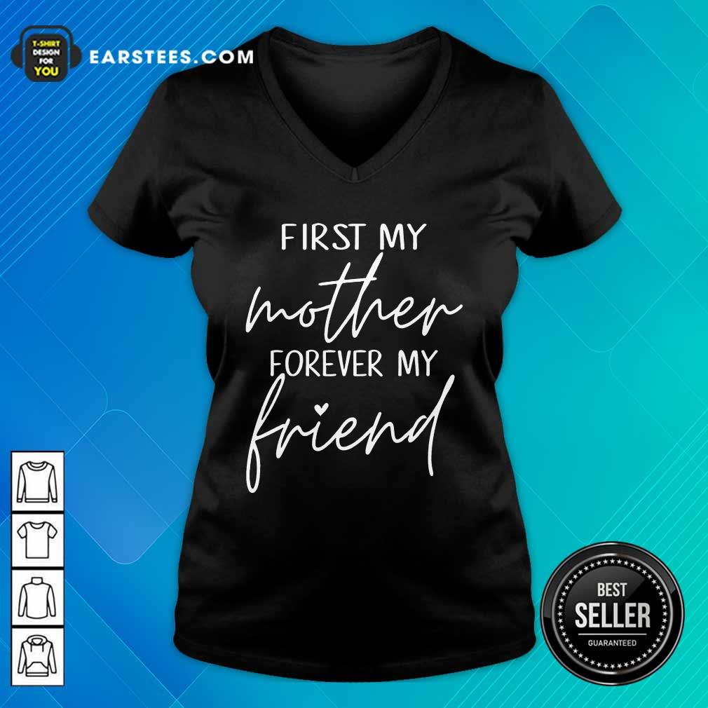 Excellent First My Mother Forever My Friend Shirt - Image 5