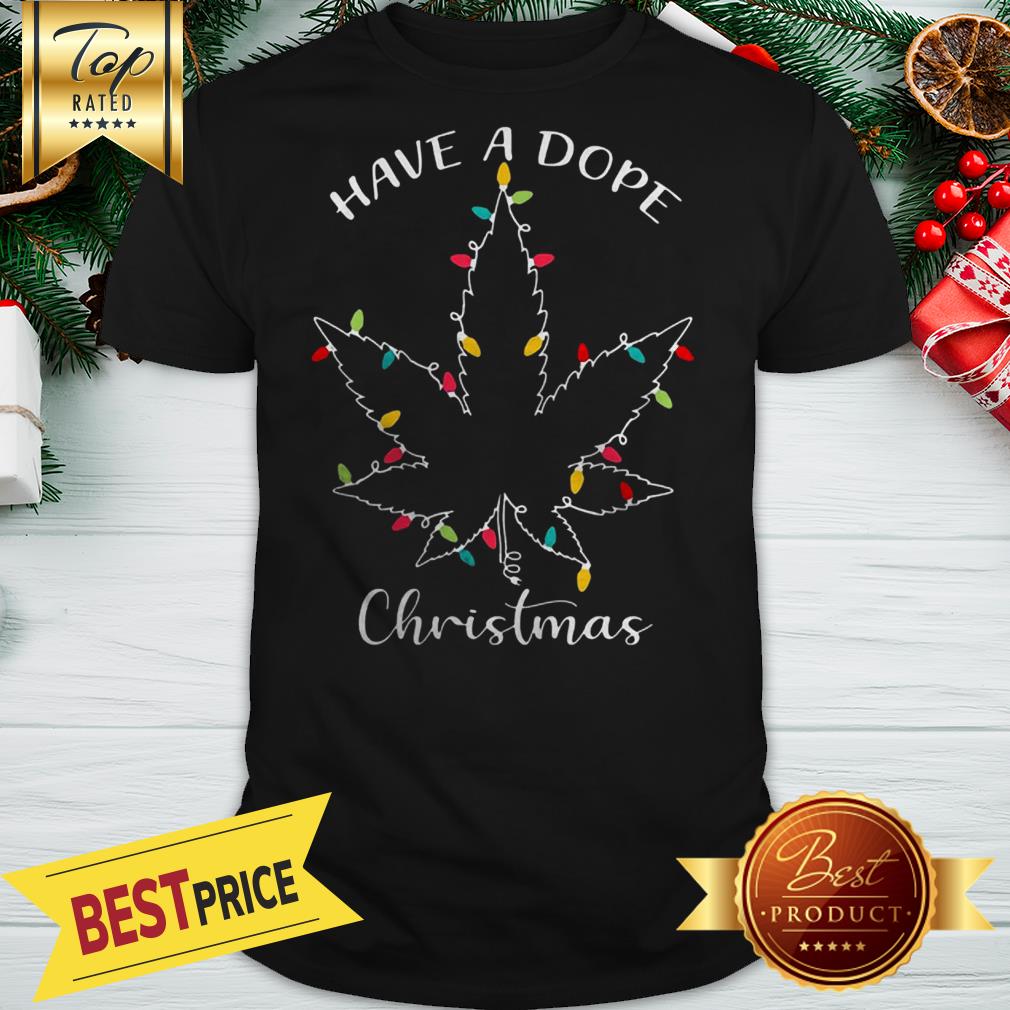 Weed Christmas Lights Have A Dope Christmas Shirt