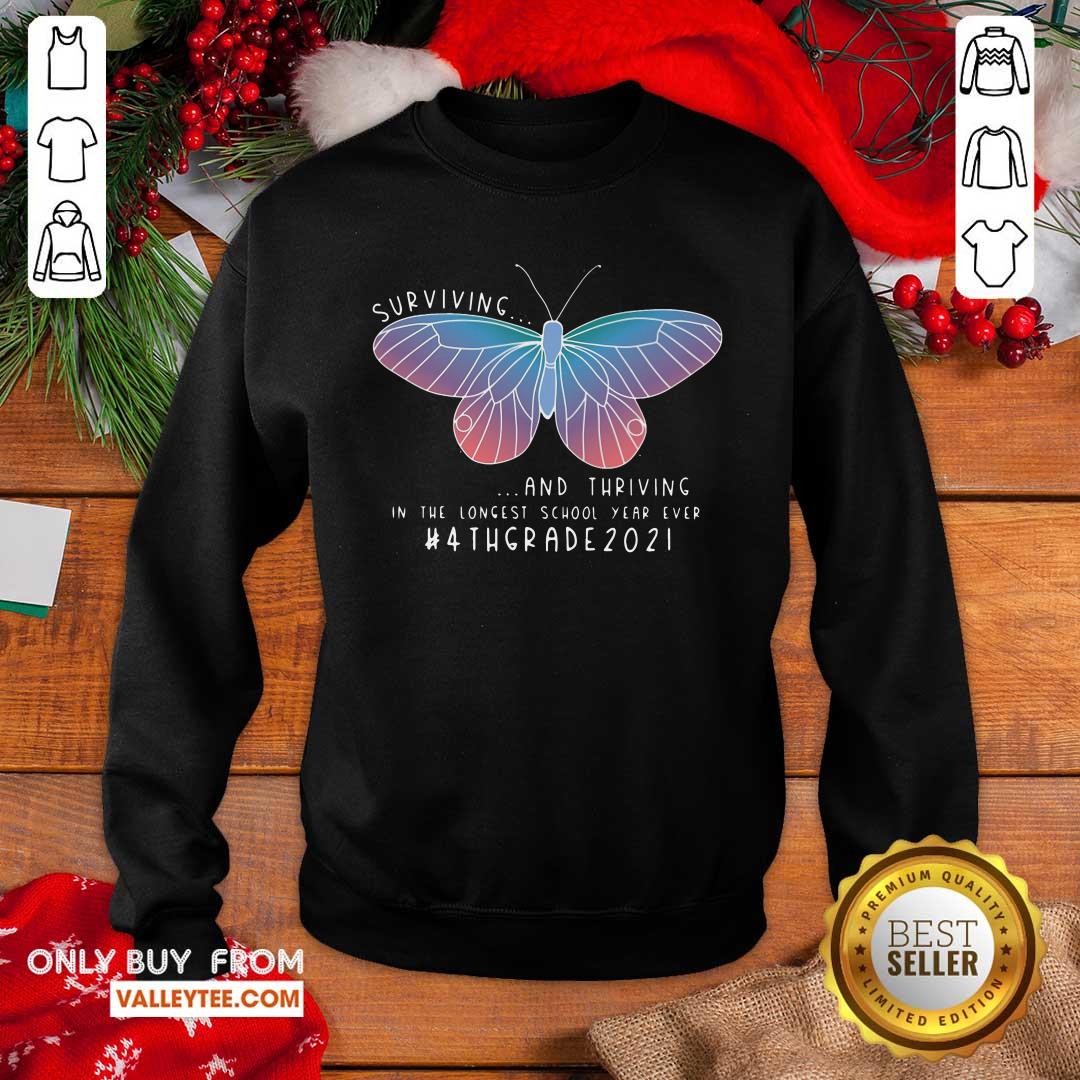 Butterfly Surviving And Thriving In The Longest School Year Ever 4th Grade 2021 Shirt - Image 5