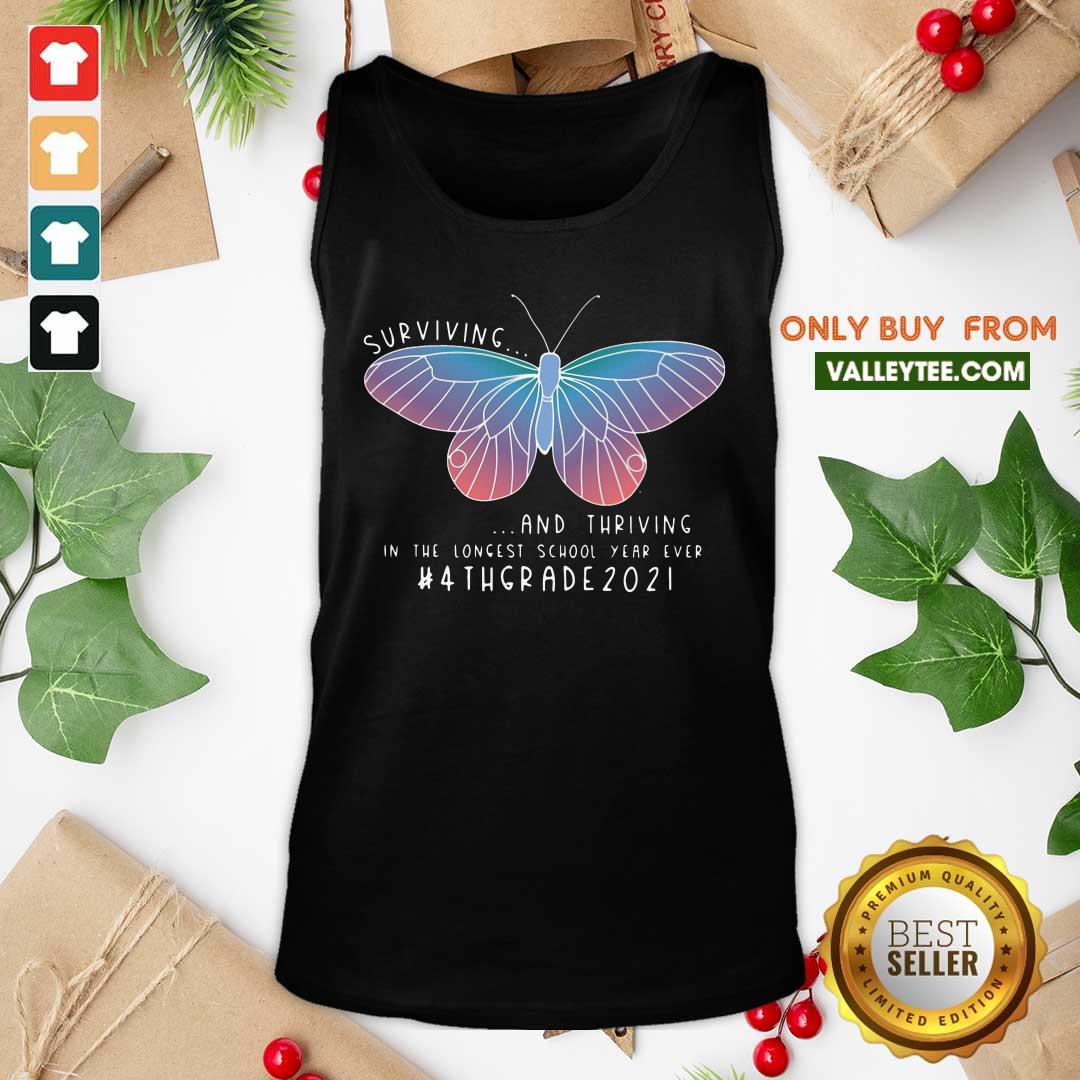 Butterfly Surviving And Thriving In The Longest School Year Ever 4th Grade 2021 Shirt - Image 4