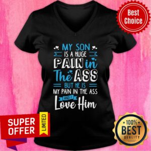 Alternative view of My Son Is Huge Pain Ass Love Him Shirt