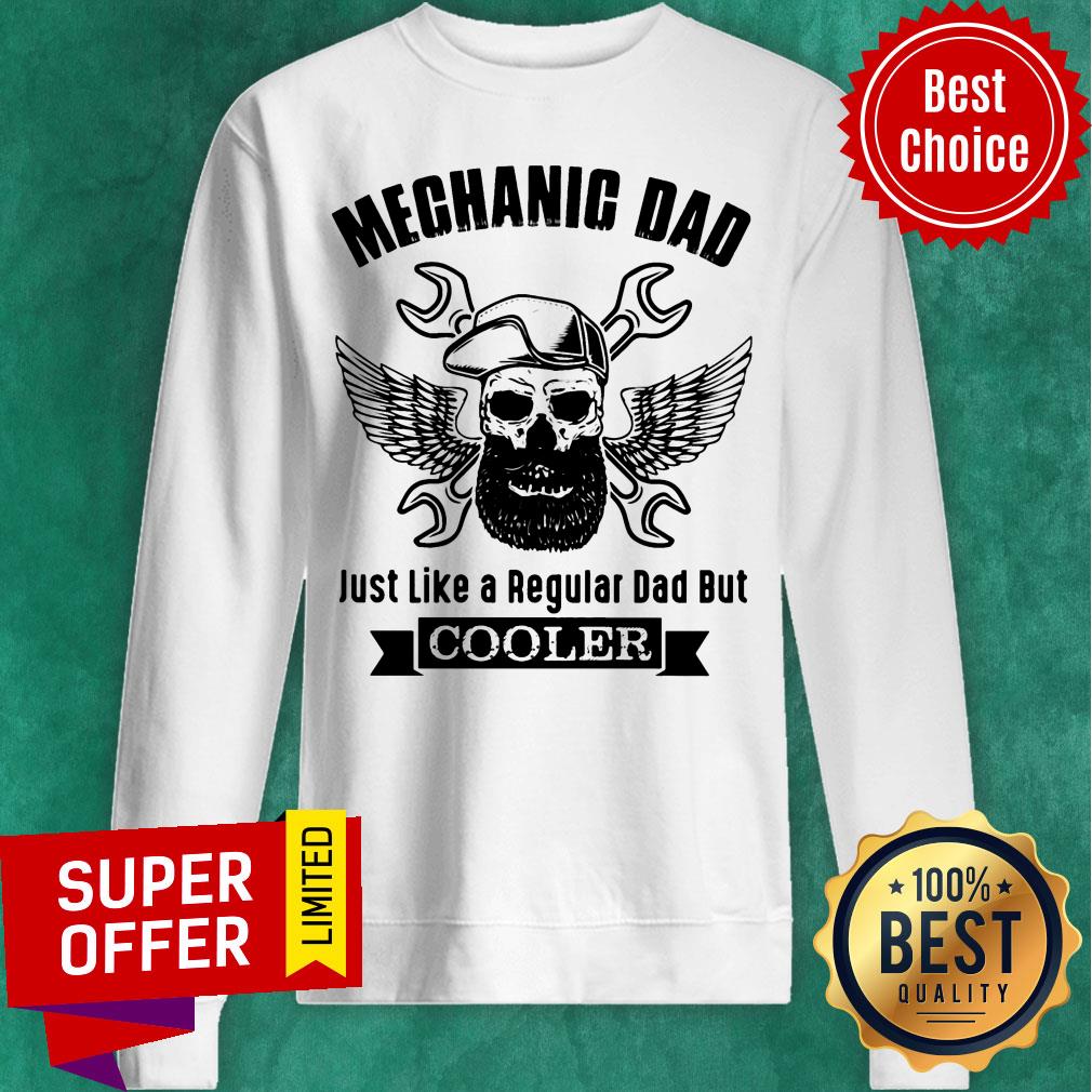 Mechanic Dad Skull Just Like A Regular Dad But Cooler Shirt - Image 5