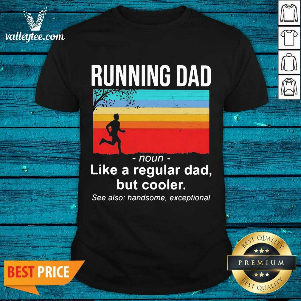 Premium Running Dad Definition Like A Regular Dad But Cooler Vintage Shirt