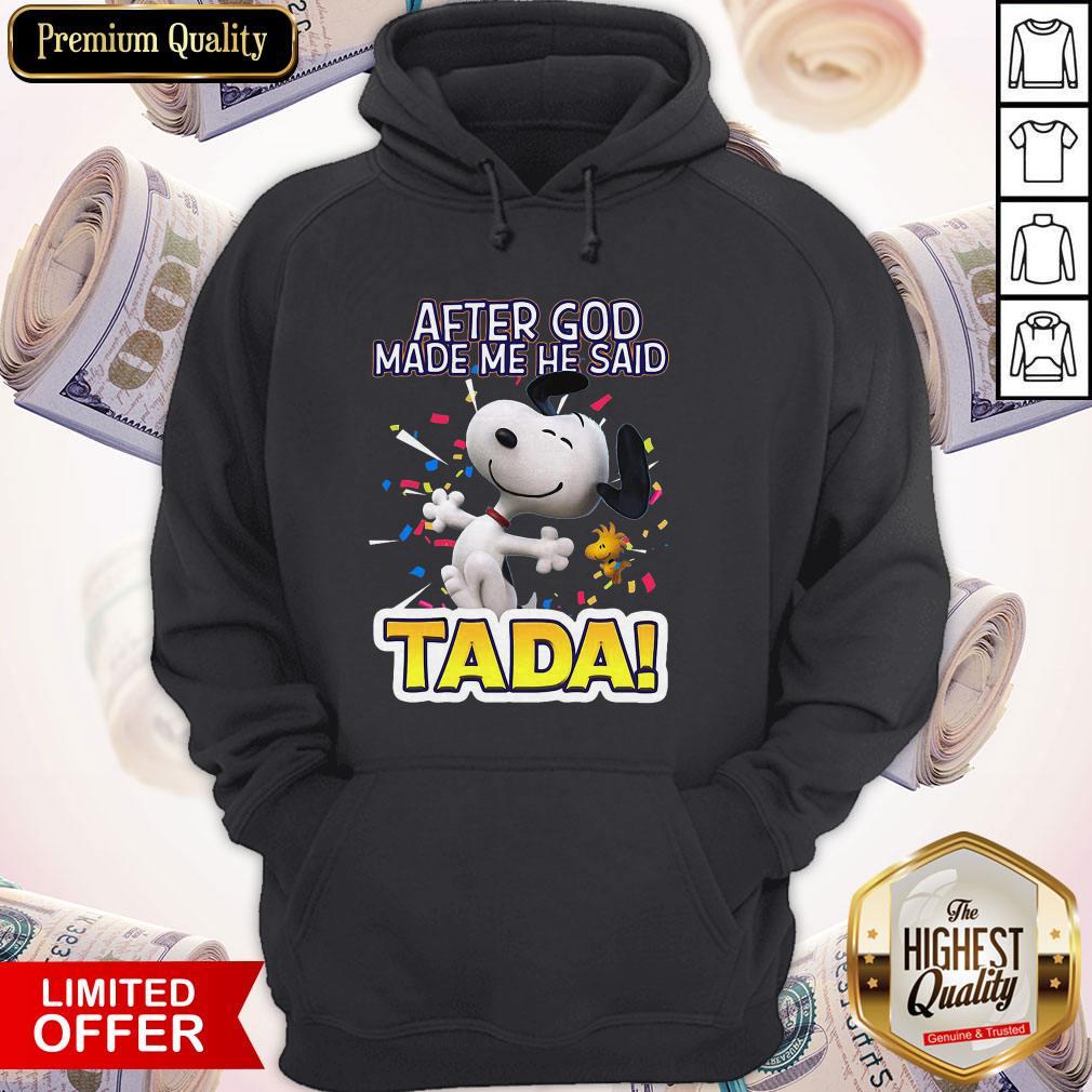 Snoopy After God Made Me He Said Tada Shirt - Image 2