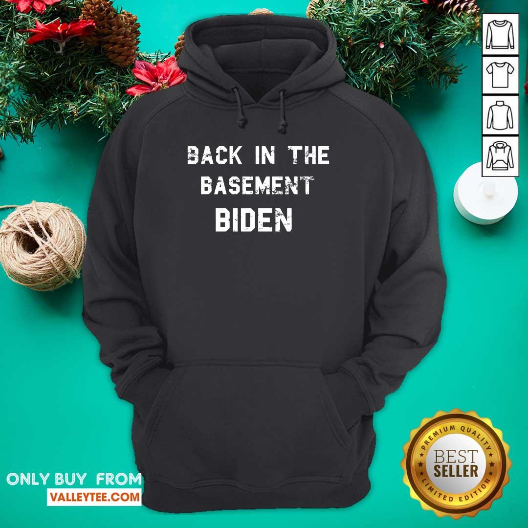 Beautiful Back In The Basement Biden Shirt - Image 3