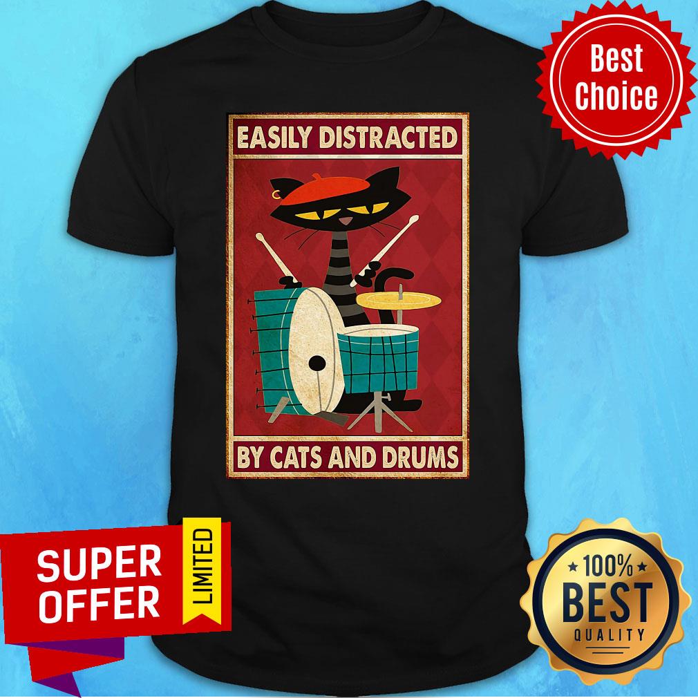 Funny Drummer Easily Distracted By Cats And Drums Shirt