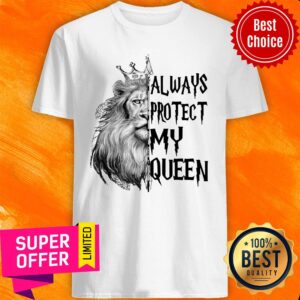 Nice Lion King Always Protect My Queen Valentine Couple Shirt