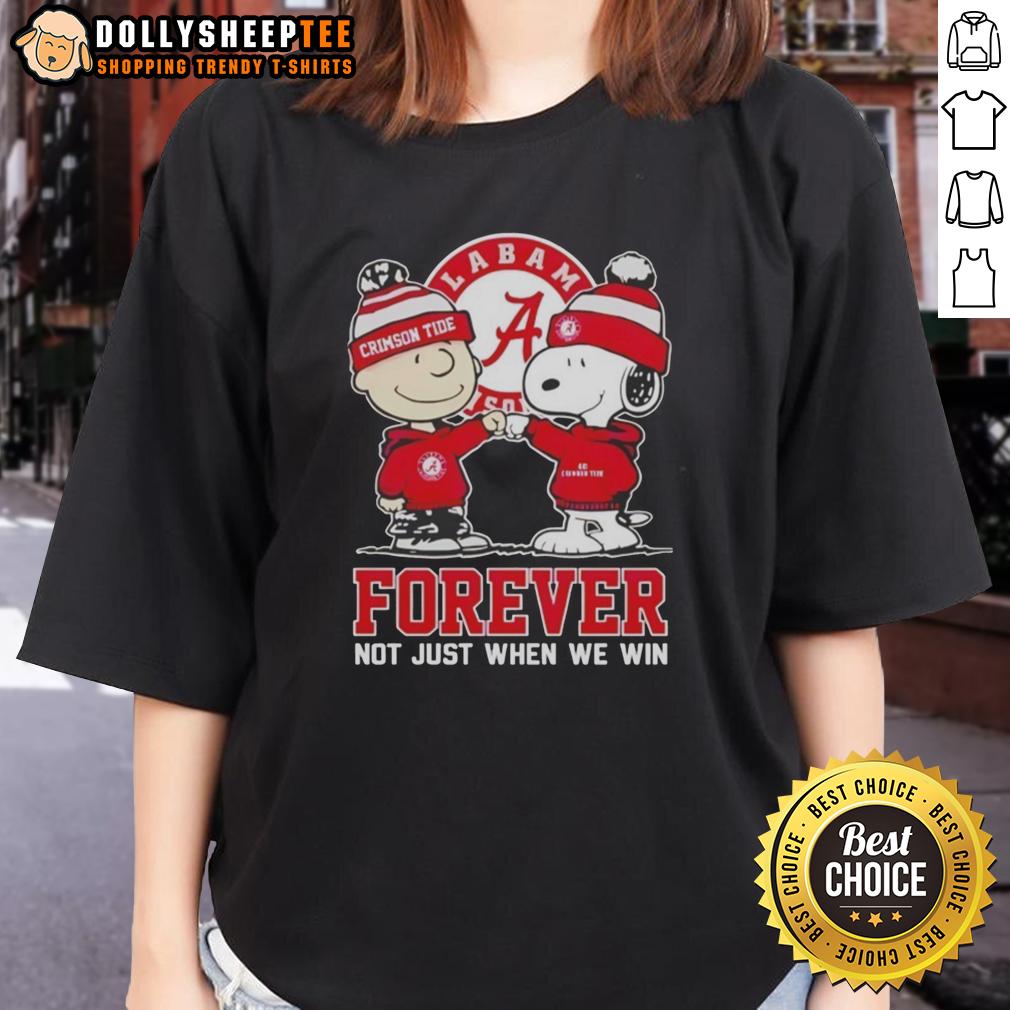 Good Peanut Snoopy Charlie Brown Alabama Crimson Tide Forever Not Just When We Win T-Shirt - Image 3