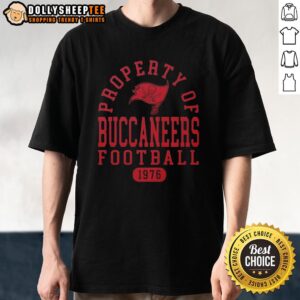 Official Property Of Tampa Bay Buccaneers Football Since 1976 T-Shirt
