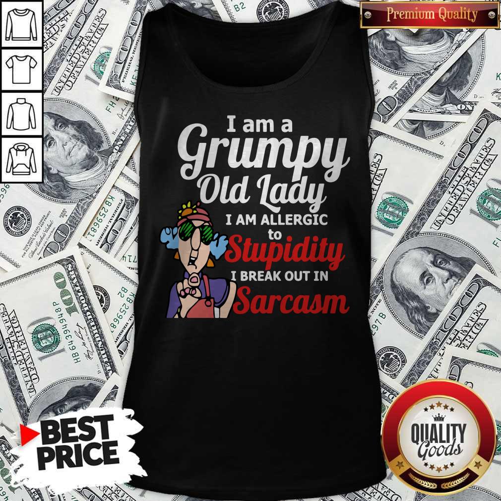 I Am A Grumpy Old Lady I Am Allergic To Stupidity I Break Out In Sarcasm Shirt - Image 4
