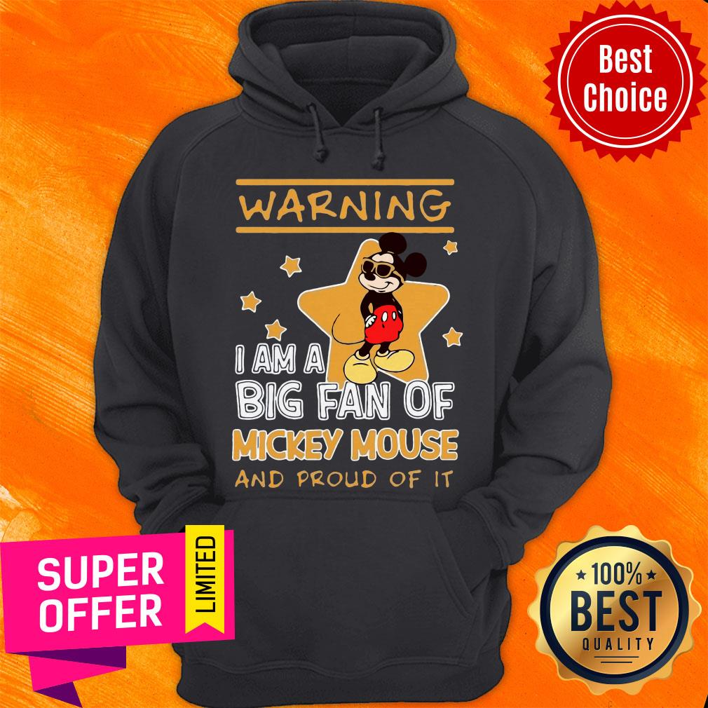 Mickey Mouse Warning I Am A Big Fan Of Mickey Mouse And Proud Of It Shirt - Image 3