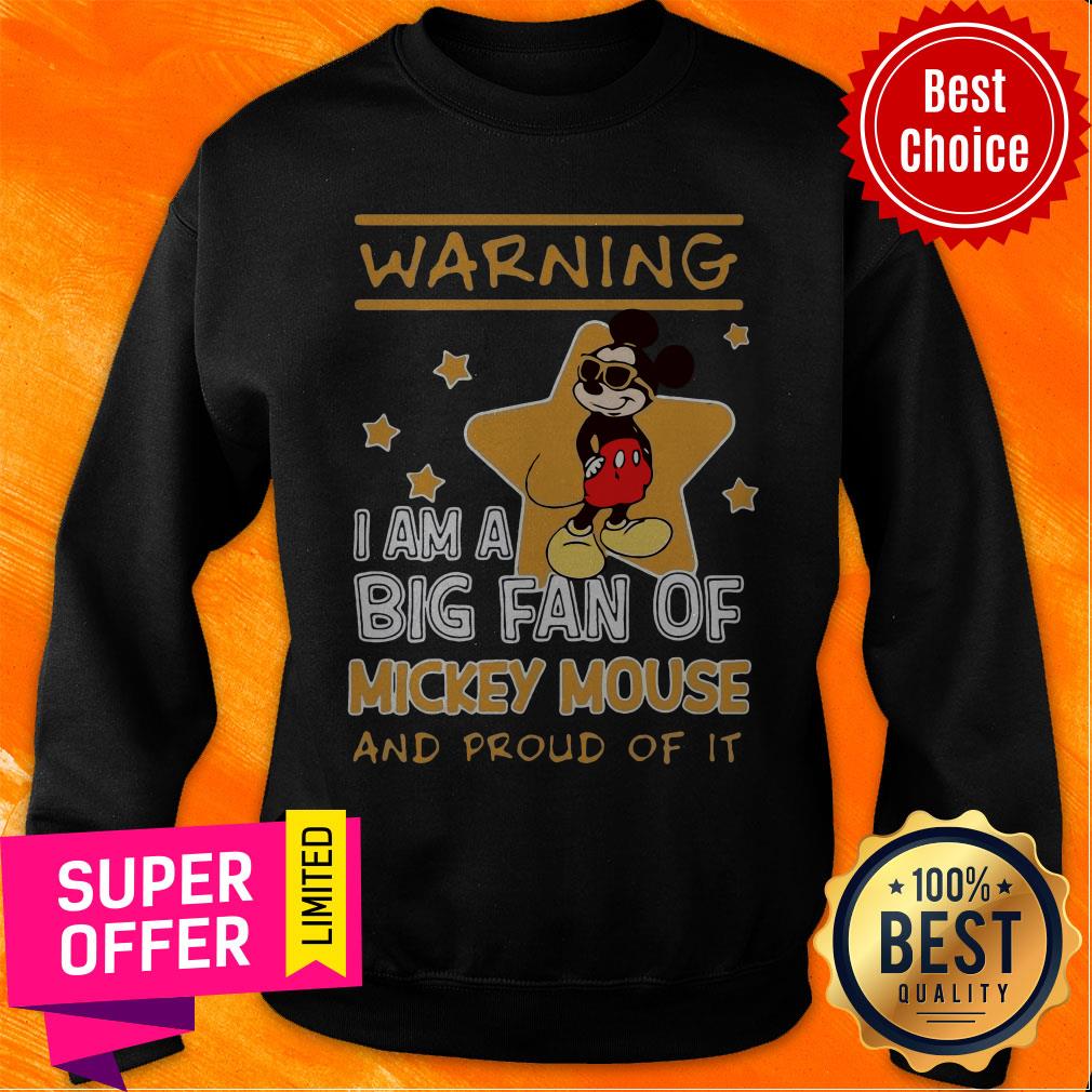Mickey Mouse Warning I Am A Big Fan Of Mickey Mouse And Proud Of It Shirt - Image 2