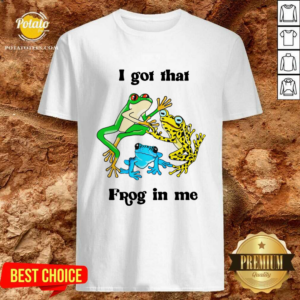 I Got That Frog In Me T-Shirt