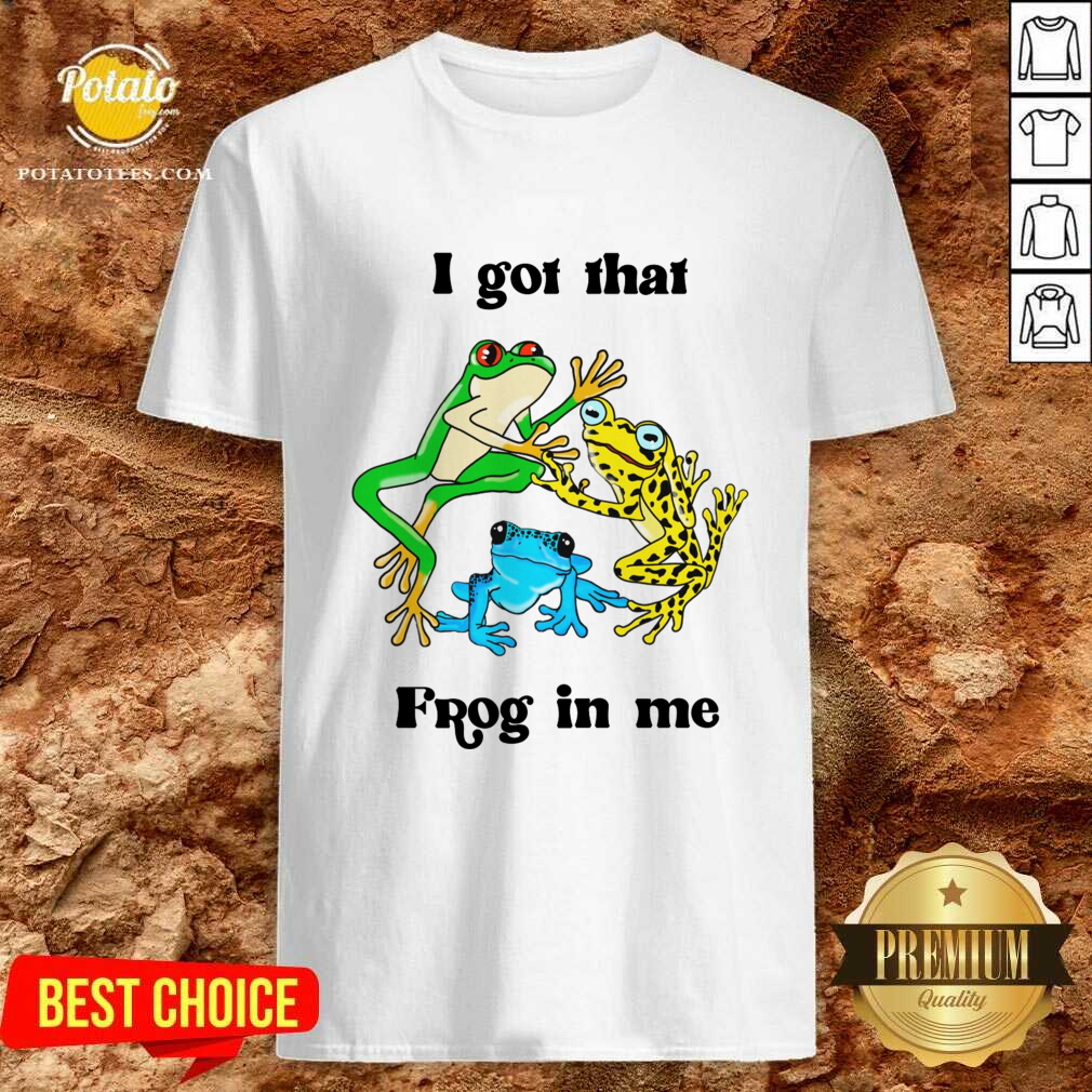 I Got That Frog In Me T-Shirt