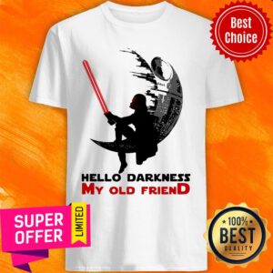 Top Darth Vader Sitting Death Star Hello Darkness My Old Friend Shirt