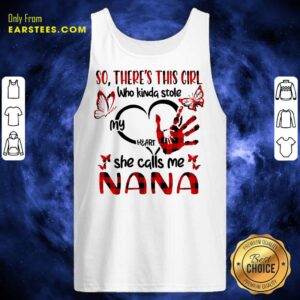 Alternative view of Nice There This Girl She Call Me Nana Shirt