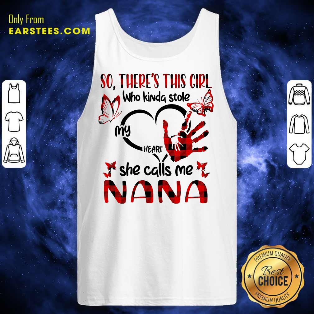 Nice There This Girl She Call Me Nana Shirt - Image 2
