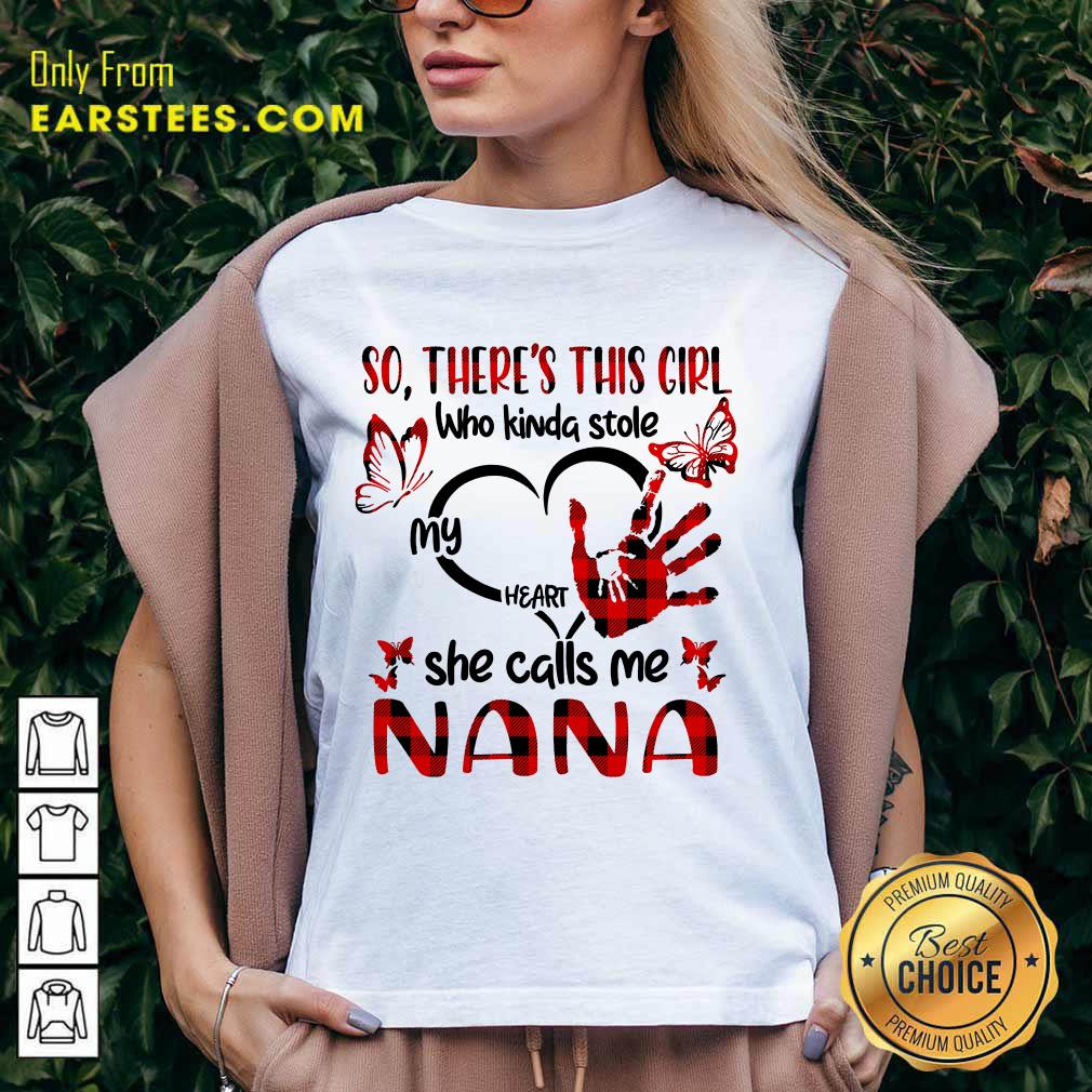Nice There This Girl She Call Me Nana Shirt - Image 5