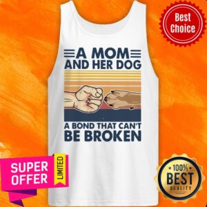 Alternative view of A Mom And Her Dog A Bond That Can't Be Broken Shirt