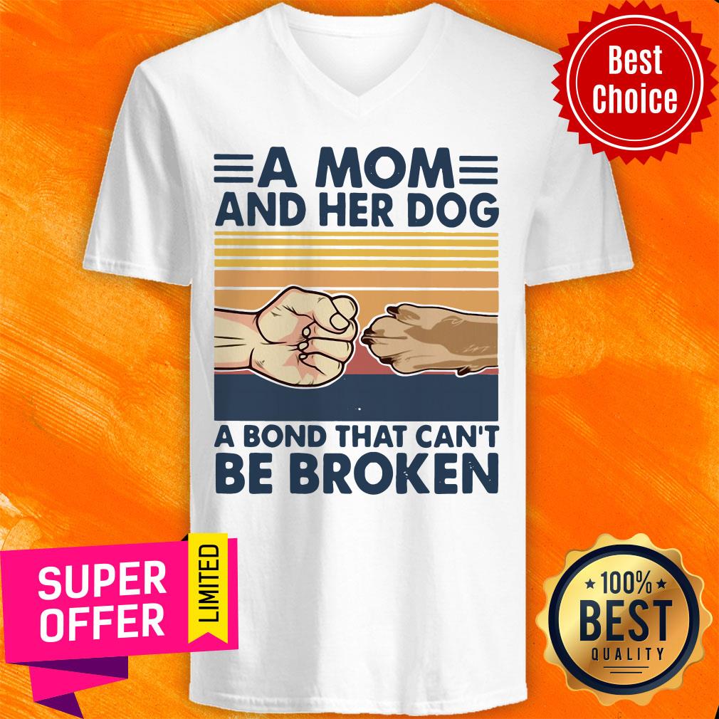 A Mom And Her Dog A Bond That Can't Be Broken Shirt - Image 3
