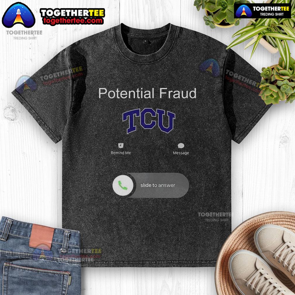 Pretty TCU Potential Fraud T-Shirt - Image 6