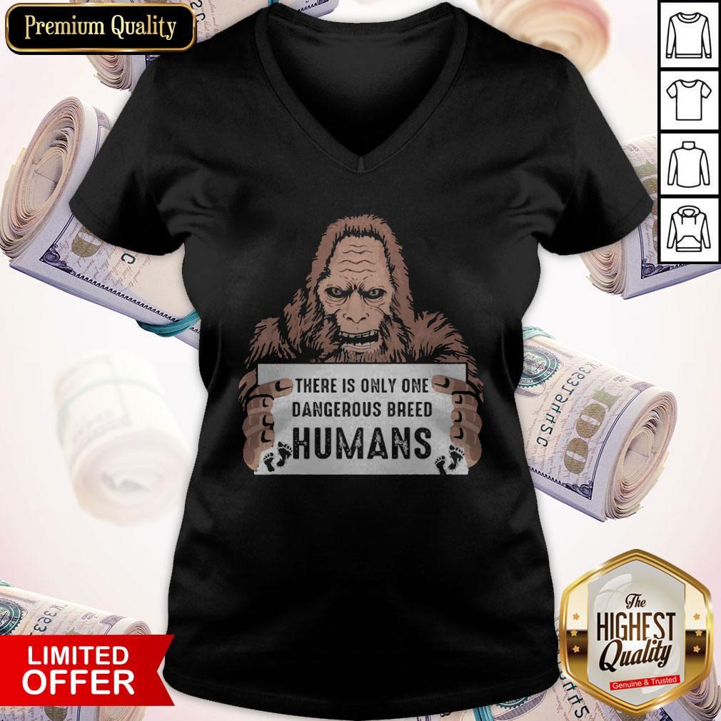 Bigfoot There Is Only One Dangerous Breed Humans Shirt - Image 2