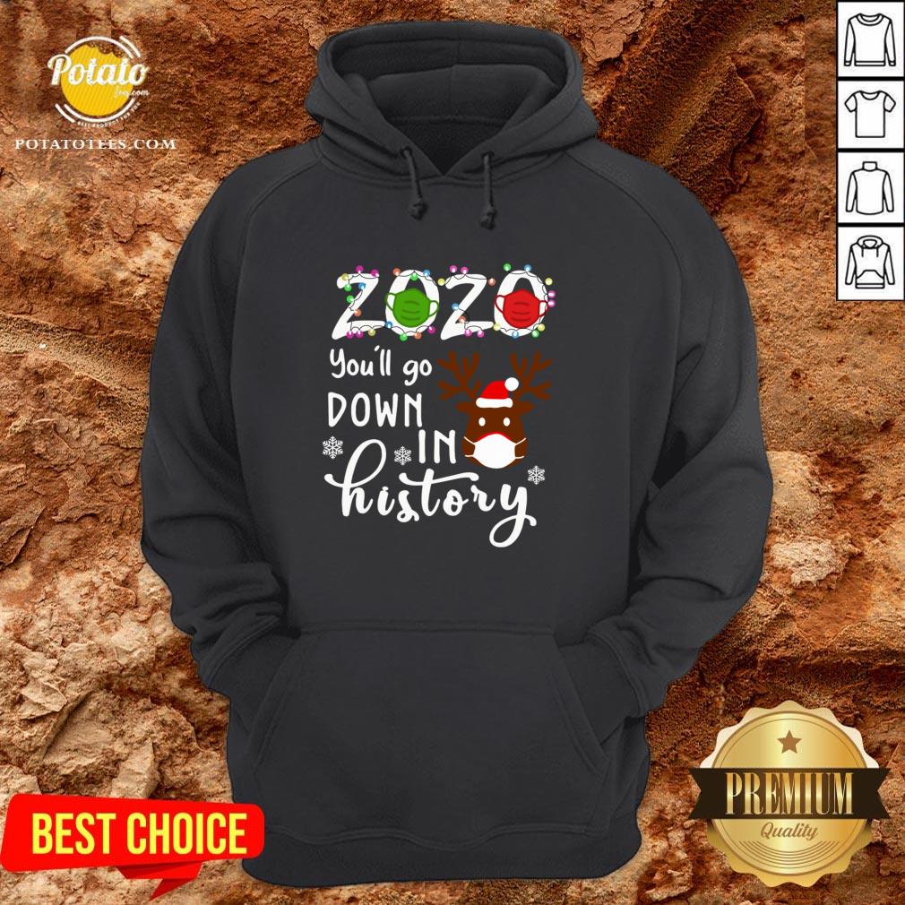 Nice Reindeer 2020 Face Mask You’ll Go Down In History Christmas Shirt - Image 5