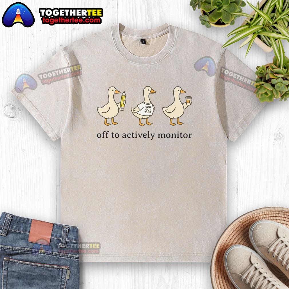 Premium Off To Actively Monitor Teacher Testing Test Day Goose T-Shirt - Image 6