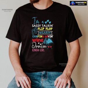 Alternative view of I’m A Sassy Talkin’ Flip Flop Wearin’ Camping Lovin’ Wine Drinkin’ Kinda Girl T-Shirt