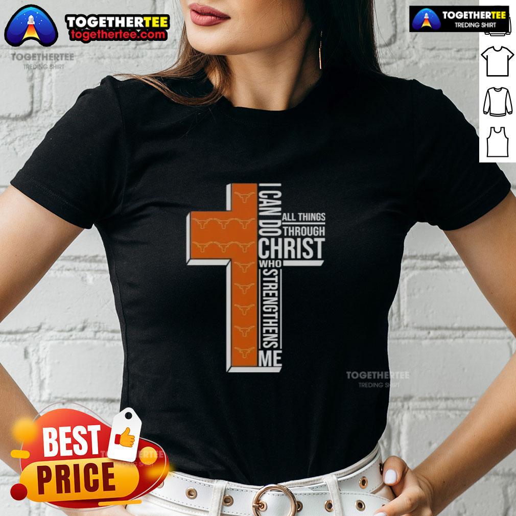 Top I Can Do All Things Through Christ Who Strengthens Me Texas Longhorns Football Cross T-Shirt - Image 3