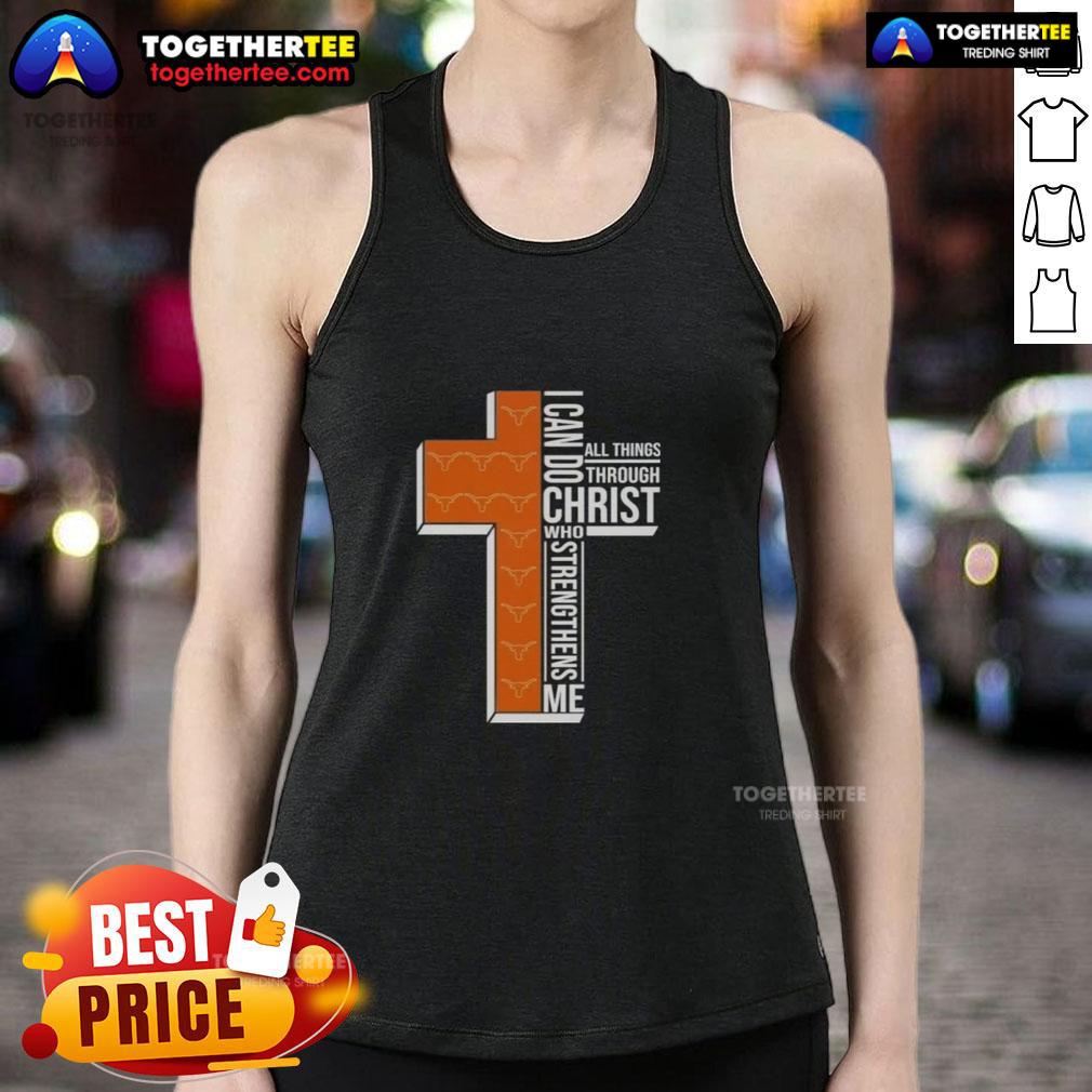 Top I Can Do All Things Through Christ Who Strengthens Me Texas Longhorns Football Cross T-Shirt - Image 4