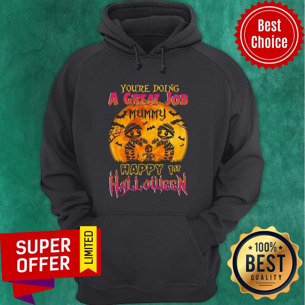 You Are Doing A Great Job Mummy Happy 1st Halloween Shirt - Image 3