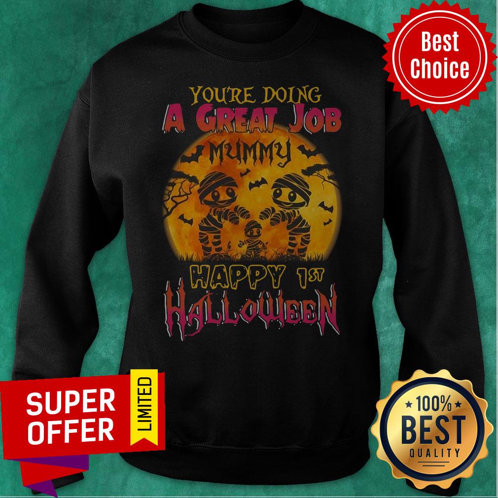 You Are Doing A Great Job Mummy Happy 1st Halloween Shirt - Image 2