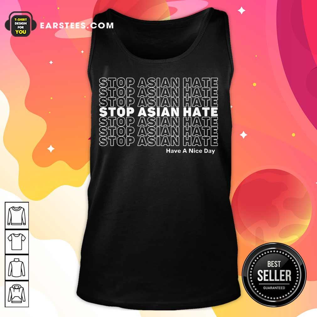 Excellent Asian Hate Have A Nice Day Shirt - Image 2