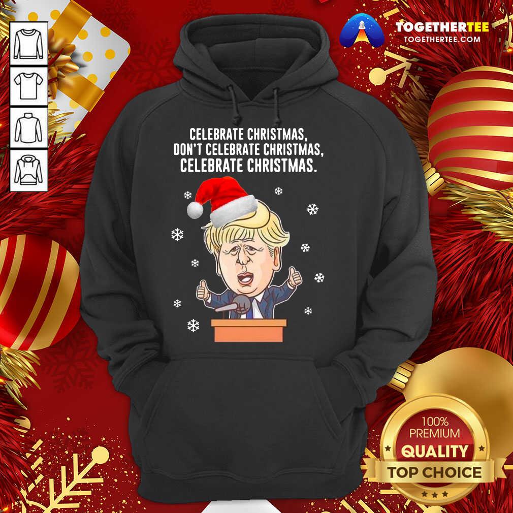 Funny Santa Donald Trump Celebrate Christmas Don’t Celebrate Christmas Celebrate Christmas Shirt - Image 5