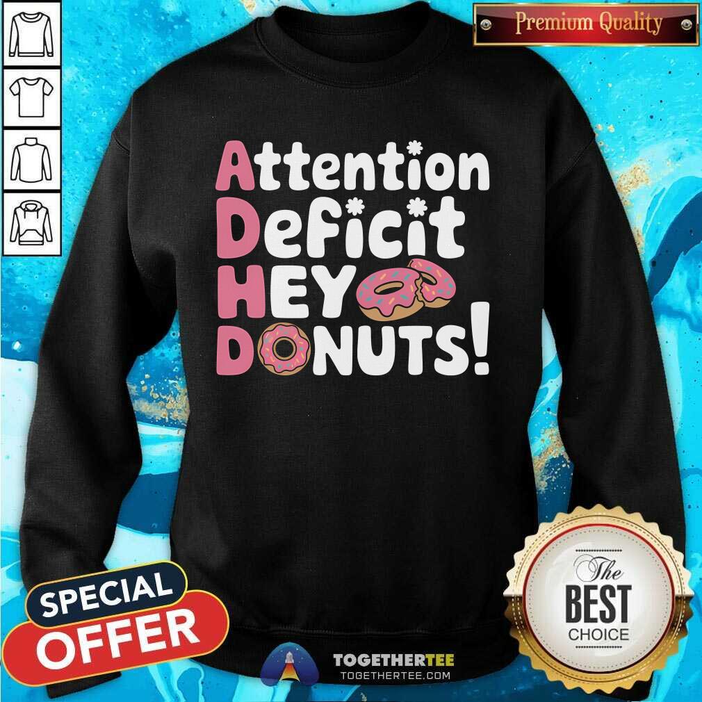 Good Attention Deficit Hey Donuts T-Shirt - Image 4