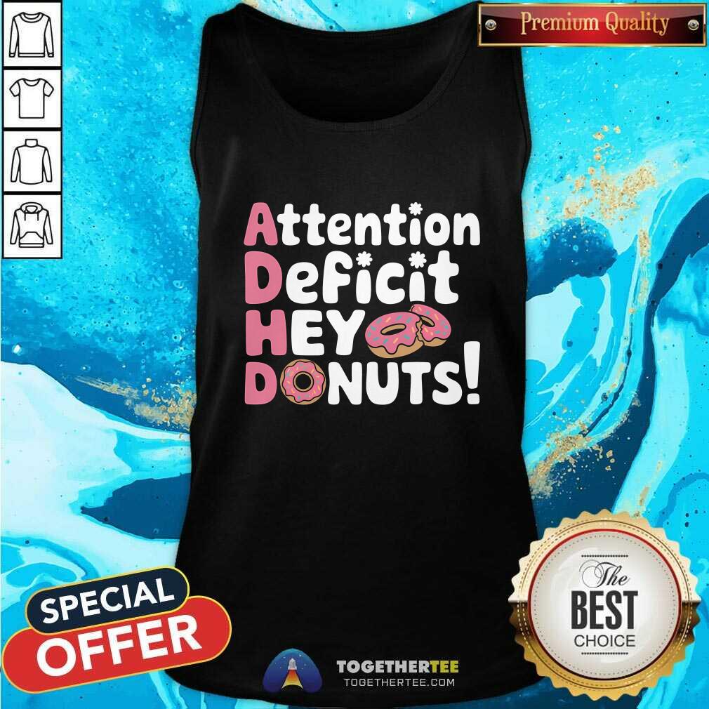 Good Attention Deficit Hey Donuts T-Shirt - Image 3