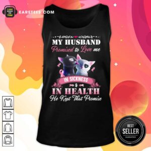 Alternative view of Cat Love My Husband Promised To Love Me In Sickness And In Health He Kept That Promise Shirt