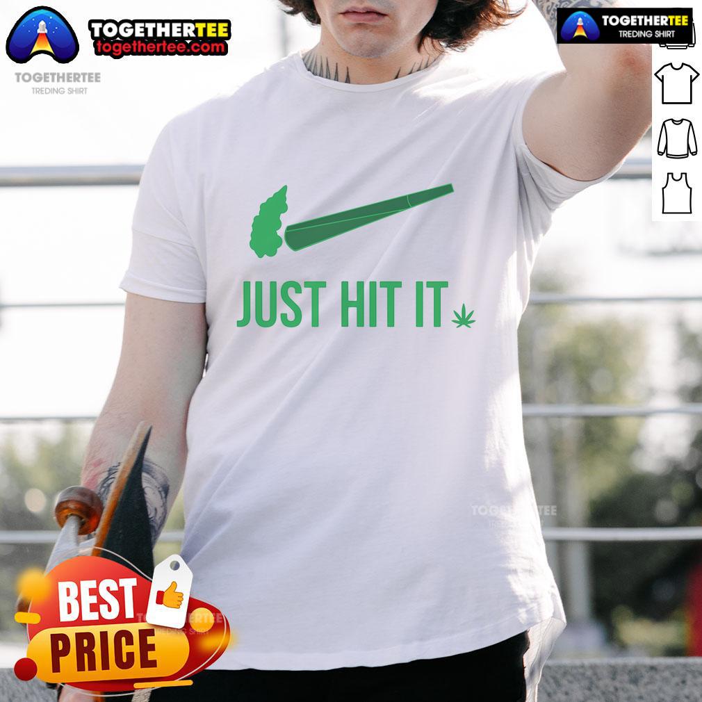 Funny Just Hit It Nike Weed Logo T-Shirt
