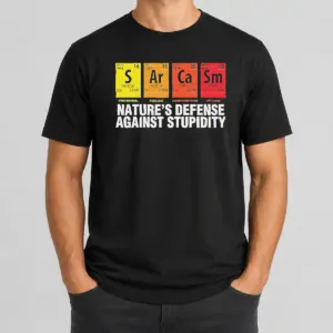 Premium Sarcasm Nature's Defense Against Stupidity Periodic Table Shirt