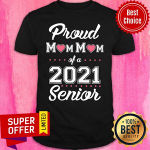 Top Proud Mom Mom Of A 2021 Senior Shirt