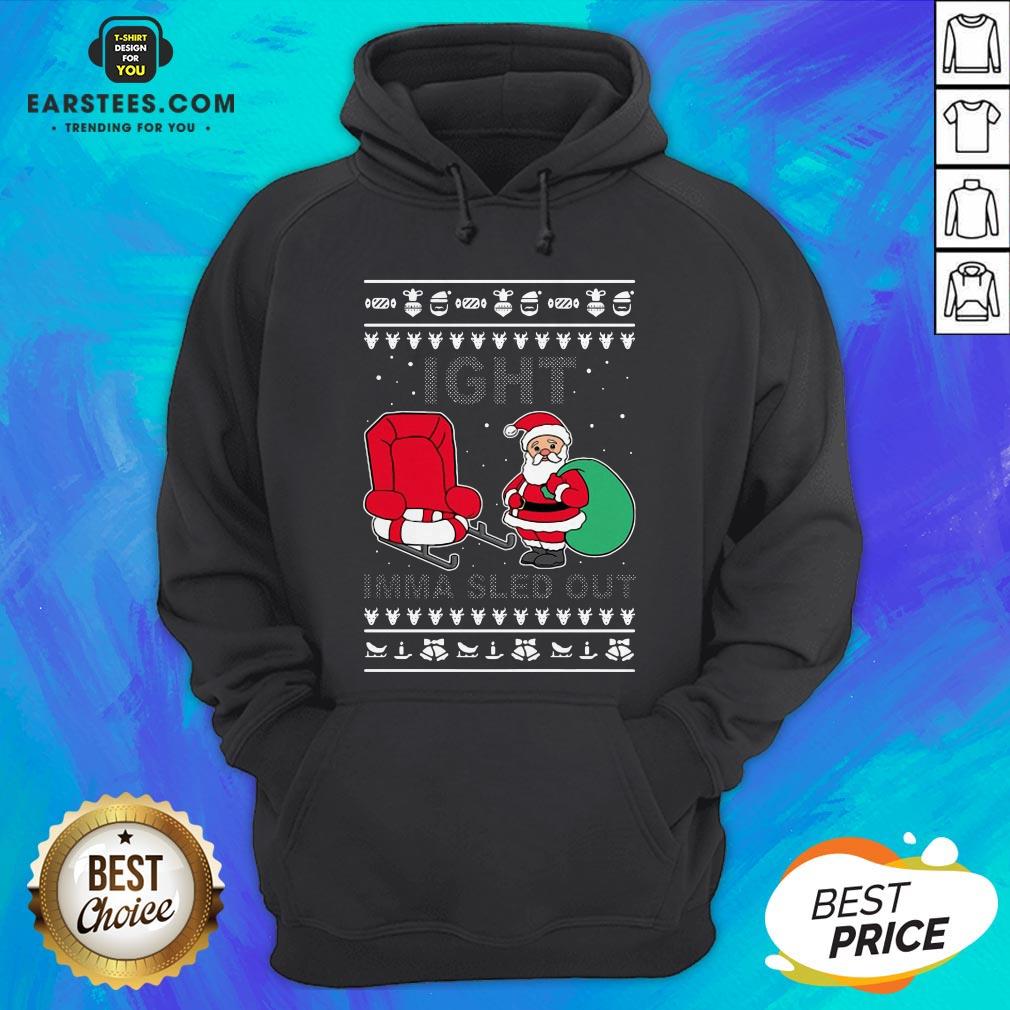 Santa Claus Ight Imma Sled Out Christmas Shirt - Image 4